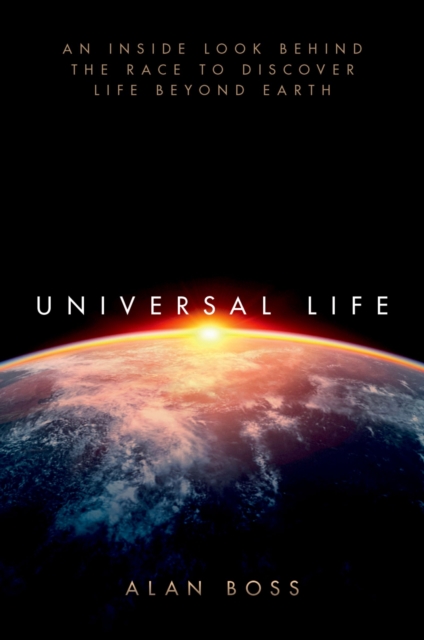 Universal Life : An Inside Look Behind the Race to Discover Life Beyond Earth, EPUB eBook