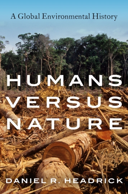 Humans versus Nature : A Global Environmental History, PDF eBook