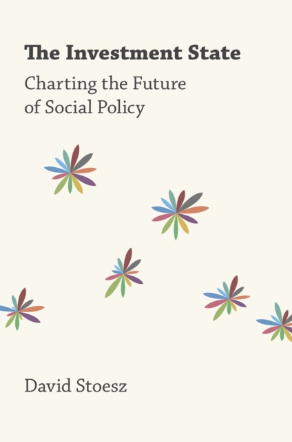 The Investment State : Charting the Future of Social Policy, EPUB eBook