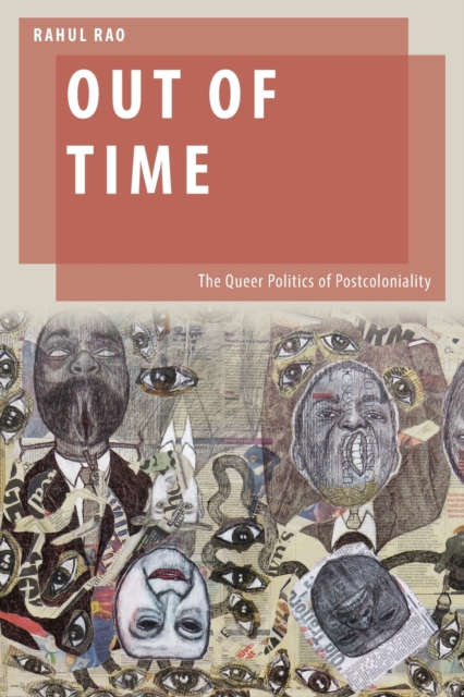 Out of Time : The Queer Politics of Postcoloniality, Paperback / softback Book