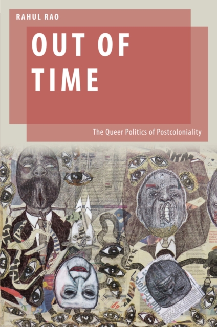 Out of Time : The Queer Politics of Postcoloniality, PDF eBook