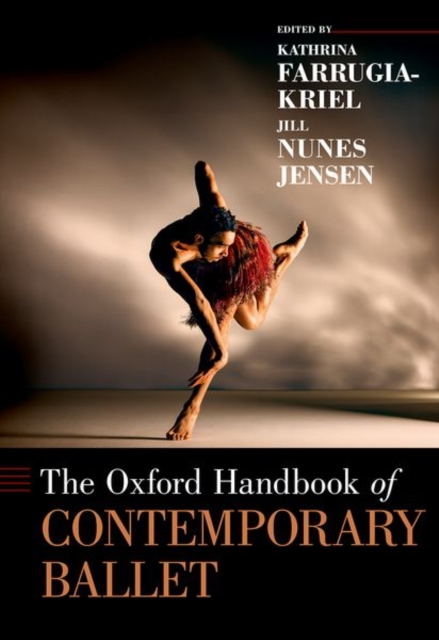 The Oxford Handbook of Contemporary Ballet, Hardback Book