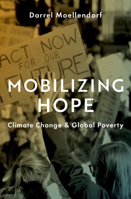 Mobilizing Hope : Climate Change and Global Poverty, PDF eBook