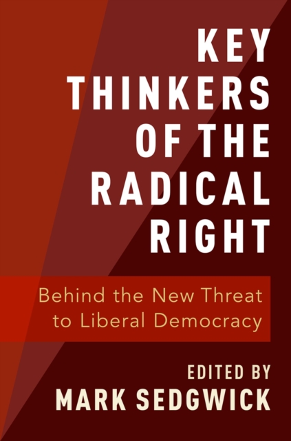 Key Thinkers of the Radical Right : Behind the New Threat to Liberal Democracy, PDF eBook