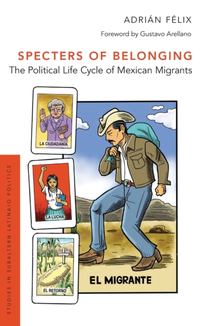 Specters of Belonging : The Political Life Cycle of Mexican Migrants, Hardback Book