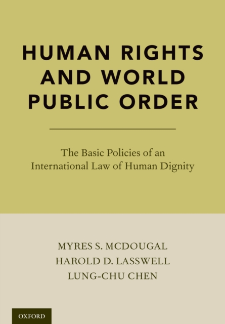 Human Rights and World Public Order : The Basic Policies of an International Law of Human Dignity, PDF eBook
