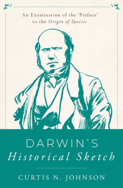 Darwin's Historical Sketch : An Examination of the 'Preface' to the Origin of Species, Hardback Book