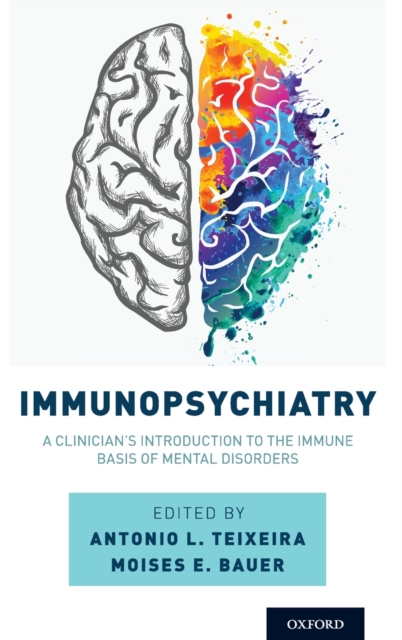 Immunopsychiatry : A Clinician's Introduction to the Immune Basis of Mental Disorders, Hardback Book