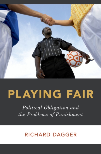 Playing Fair : Political Obligation and the Problems of Punishment, EPUB eBook