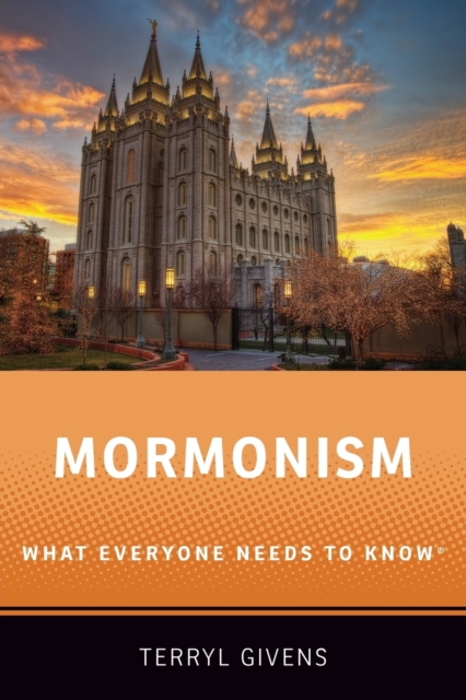 Mormonism : What Everyone Needs to Know®, Paperback / softback Book