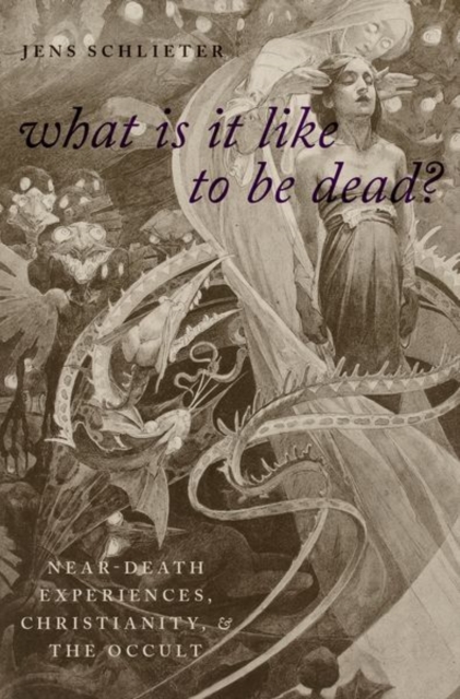 What Is It Like To Be Dead? : Near-Death Experiences, Christianity, and the Occult, Hardback Book