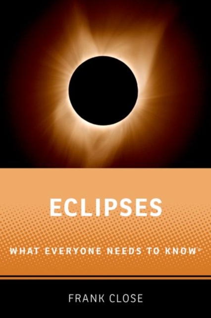 Eclipses : What Everyone Needs to Know®, Hardback Book