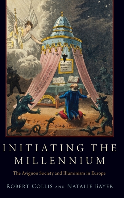 Initiating the Millennium : The Avignon Society and Illuminism in Europe, Hardback Book