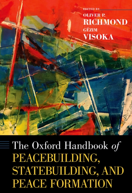 The Oxford Handbook of Peacebuilding, Statebuilding, and Peace Formation, PDF eBook