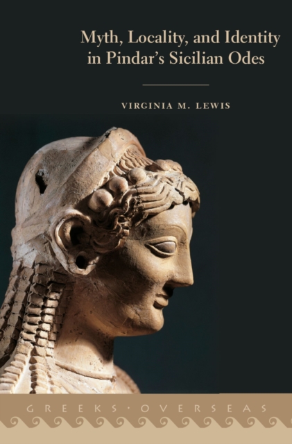 Myth, Locality, and Identity in Pindar's Sicilian Odes, PDF eBook