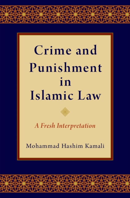 Crime and Punishment in Islamic Law : A Fresh Interpretation, PDF eBook
