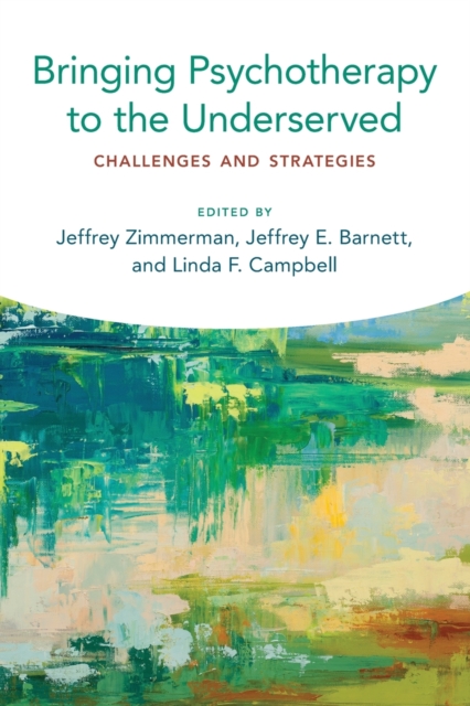 Bringing Psychotherapy to the Underserved : Challenges and Strategies, Paperback / softback Book