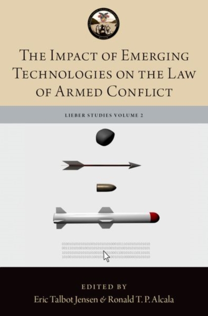 The Impact of Emerging Technologies on the Law of Armed Conflict, Hardback Book
