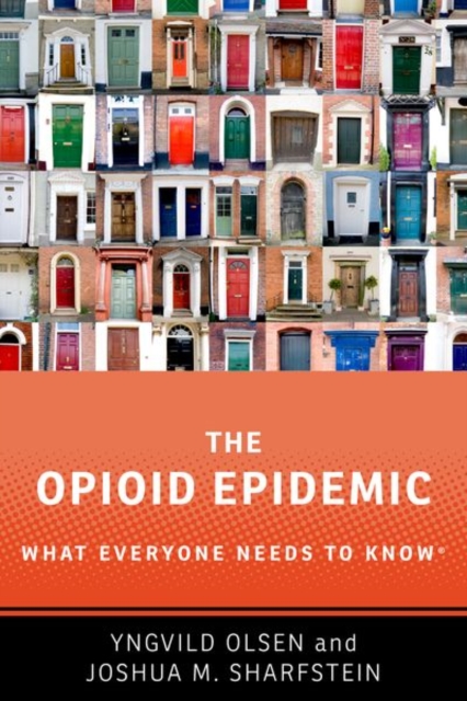 The Opioid Epidemic : What Everyone Needs to Know®, Paperback / softback Book