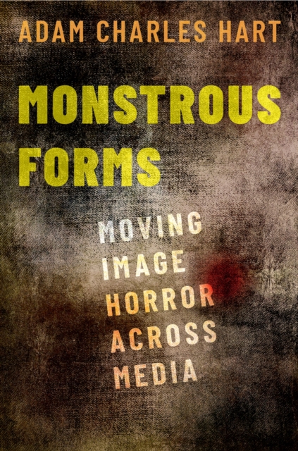 Monstrous Forms : Moving Image Horror Across Media, PDF eBook
