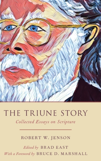 The Triune Story : Collected Essays on Scripture, Hardback Book