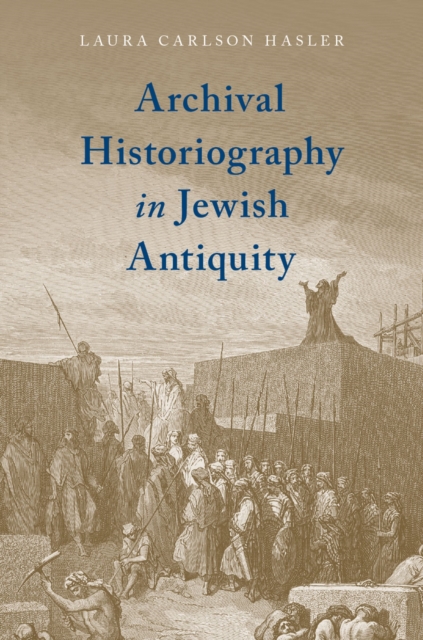 Archival Historiography in Jewish Antiquity, PDF eBook