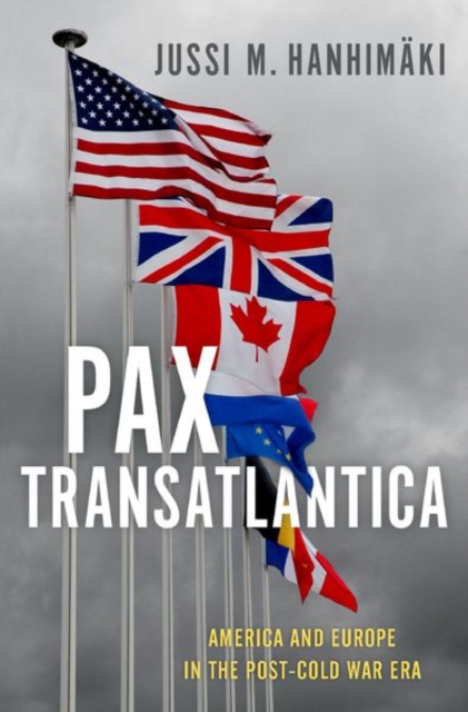 Pax Transatlantica : America and Europe in the Post-Cold War Era, Hardback Book