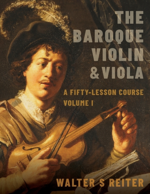 The Baroque Violin & Viola : A Fifty-Lesson Course Volume I, Paperback / softback Book