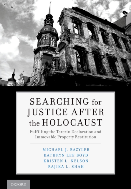 Searching for Justice After the Holocaust : Fulfilling the Terezin Declaration and Immovable Property Restitution, PDF eBook