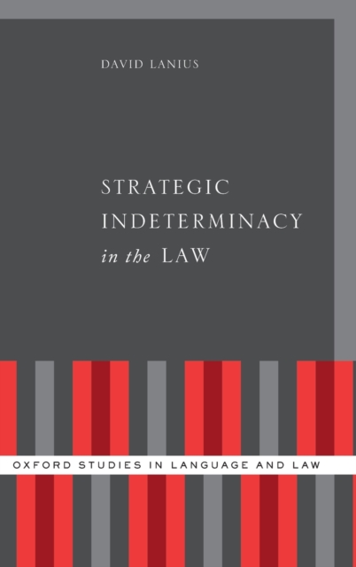 Strategic Indeterminacy in the Law, Hardback Book