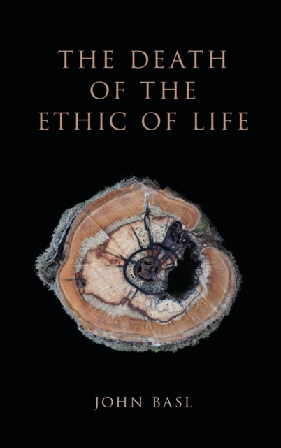 The Death of the Ethic of Life, Hardback Book