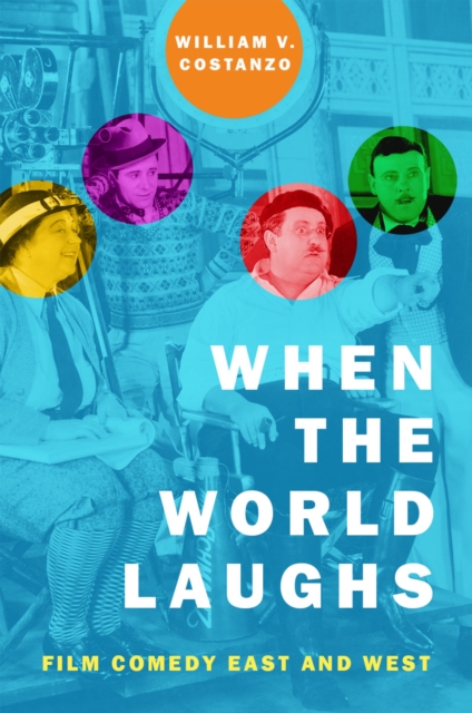 When the World Laughs : Film Comedy East and West, PDF eBook