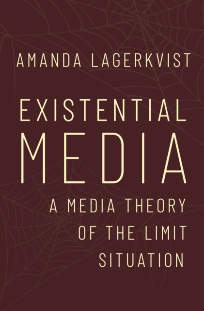Existential Media : A Media Theory of the Limit Situation, EPUB eBook