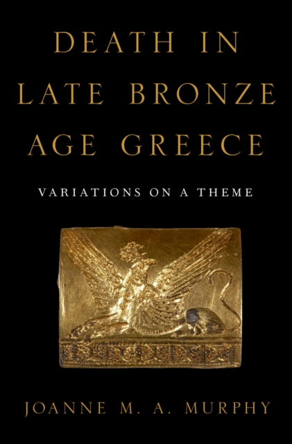 Death in Late Bronze Age Greece : Variations on a Theme, PDF eBook