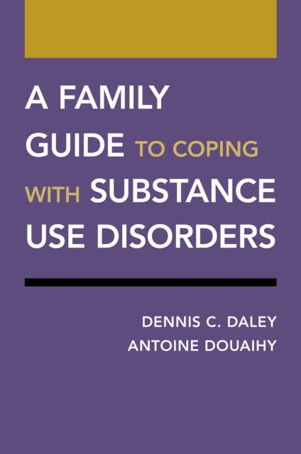 A Family Guide to Coping with Substance Use Disorders, EPUB eBook