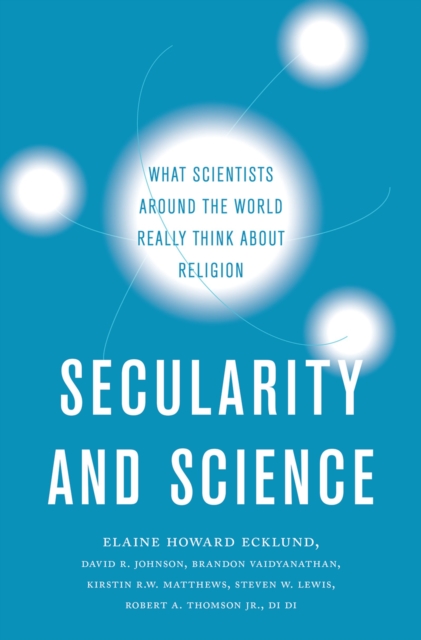 Secularity and Science : What Scientists Around the World Really Think About Religion, EPUB eBook