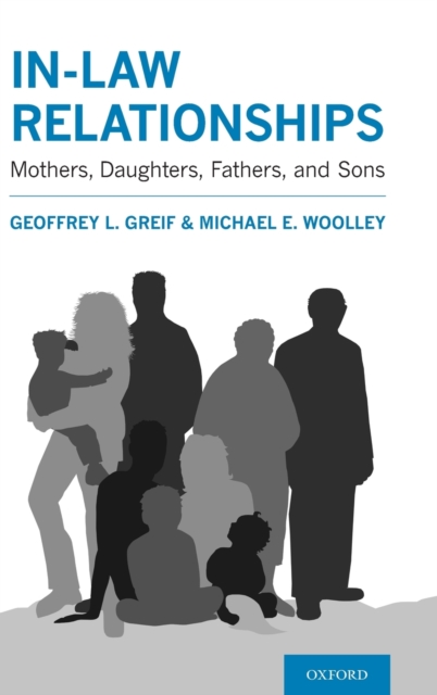 In-law Relationships : Mothers, Daughters, Fathers, and Sons, Hardback Book