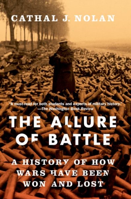 The Allure of Battle : A History of How Wars Have Been Won and Lost, Paperback / softback Book