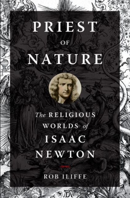Priest of Nature : The Religious Worlds of Isaac Newton, Paperback / softback Book