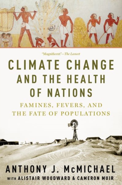 Climate Change and the Health of Nations : Famines, Fevers, and the Fate of Populations, Paperback / softback Book
