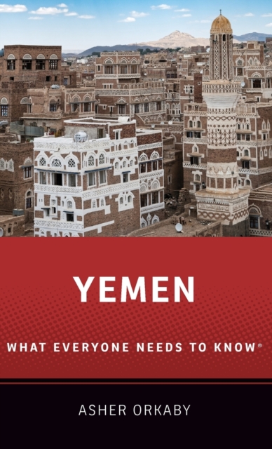 Yemen : What Everyone Needs to Know®, Hardback Book