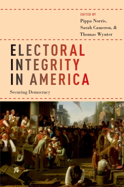 Electoral Integrity in America : Securing Democracy, EPUB eBook