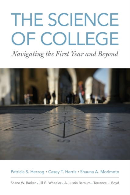 The Science of College : Navigating the First Year and Beyond, Paperback / softback Book