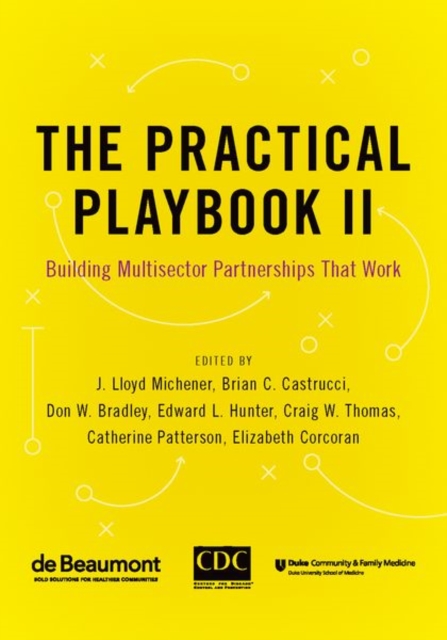 The Practical Playbook II : Building Multisector Partnerships That Work, Paperback / softback Book