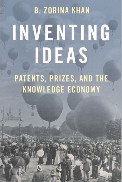 Inventing Ideas : Patents, Prizes, and the Knowledge Economy, PDF eBook