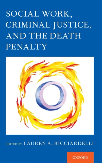 Social Work, Criminal Justice, and the Death Penalty, Hardback Book