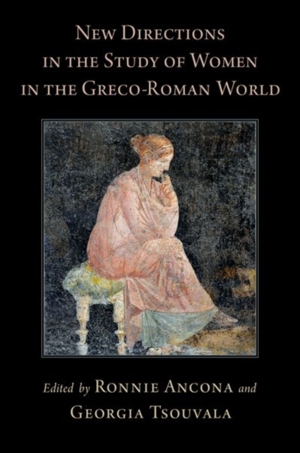 New Directions in the Study of Women in the Greco-Roman World, Hardback Book