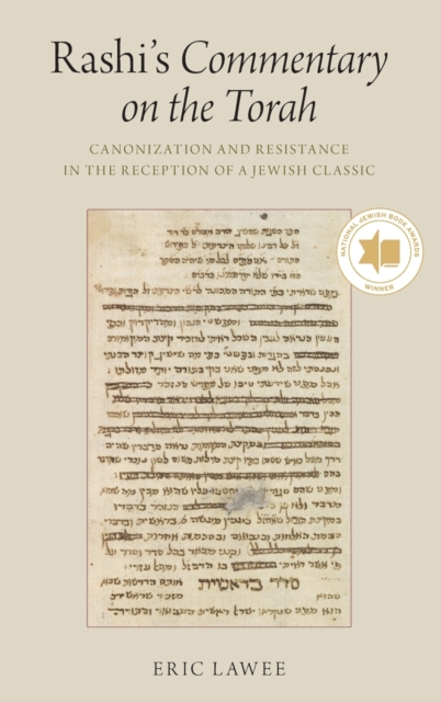 Rashi's Commentary on the Torah : Canonization and Resistance in the Reception of a Jewish Classic, Hardback Book