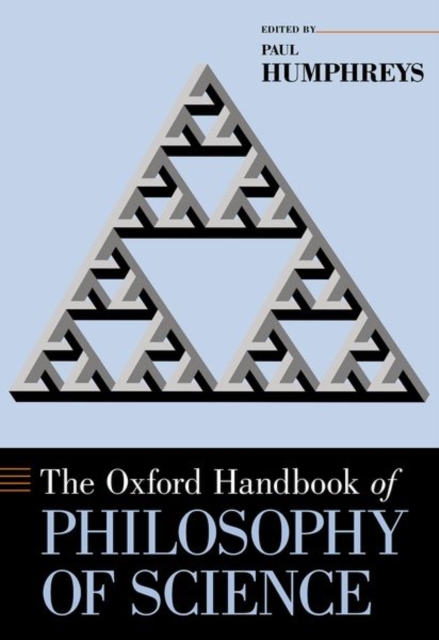 The Oxford Handbook of Philosophy of Science, Paperback / softback Book