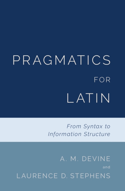 Pragmatics for Latin : From Syntax to Information Structure, PDF eBook